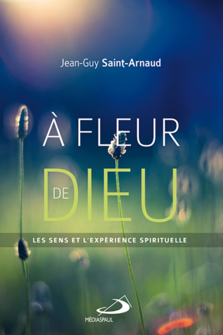 A FLEUR DE DIEU - JG SAINT-ARNAUD - MEDIASPAUL