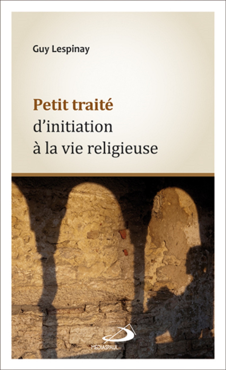 PETIT TRAITE D'INITIATION A LA VIE RELIGIEUSE - G LESPINAY - MEDIASPAUL