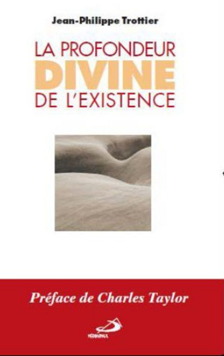 PROFONDEUR DIVINE DE L'EXISTENCE (LA) - JP TROTTIER - MEDIASPAUL