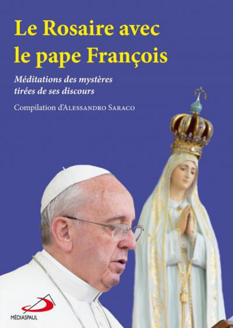 ROSAIRE AVEC LE PAPE FRANCOIS (LE) - A. SARACO - MEDIASPAUL