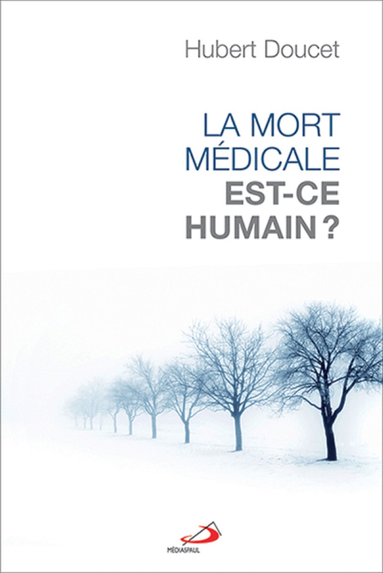 MORT MEDICALE, EST-CE HUMAIN (LA) - H DOUCET - MEDIASPAUL