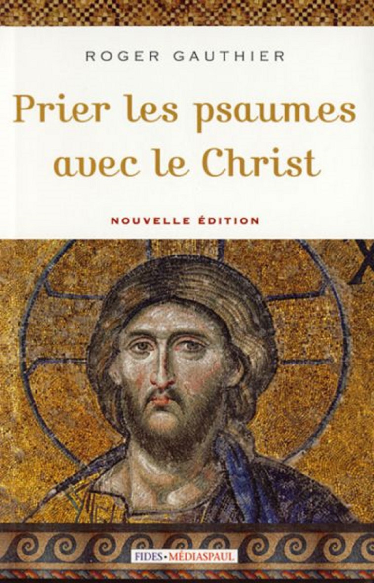 PRIER LES PSAUMES AVEC LE CHRIST NOUV. ED. - R GAUTHIER - MEDIASPAUL