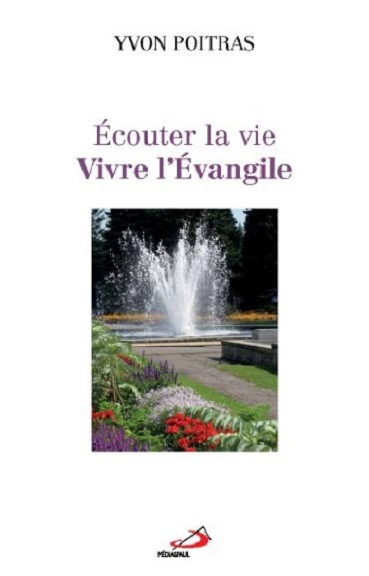 ECOUTER LA VIE... VIVRE L'EVANGILE - Yvon POITRAS - MEDIASPAUL