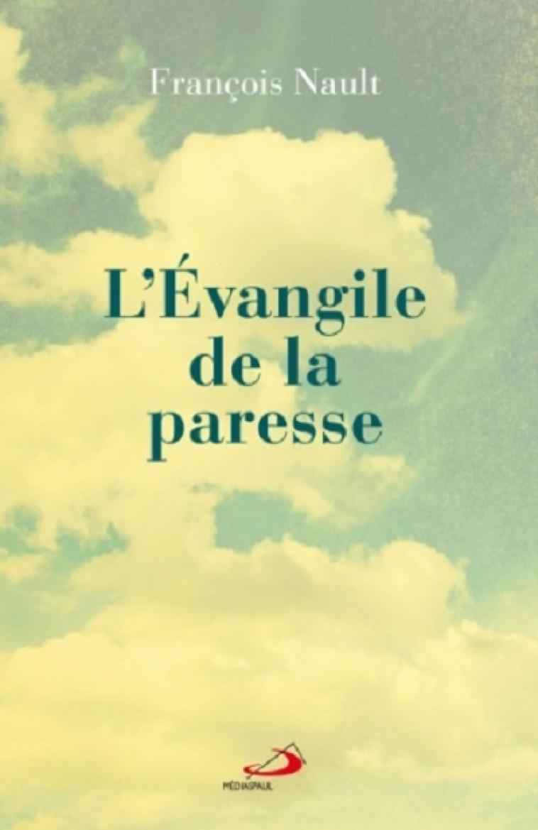 EVANGILE DE LA PARESSE (L') - François NAULT - MEDIASPAUL