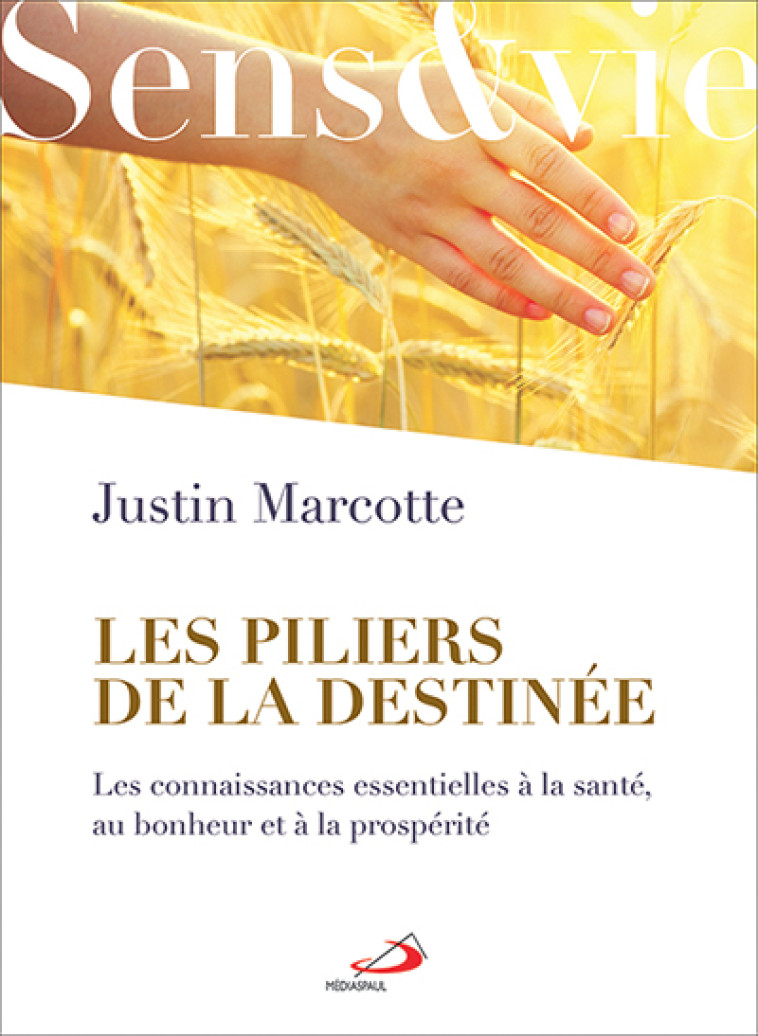 PILIERS DE LA DESTINEE (LES) - Justin Marcotte - MEDIASPAUL