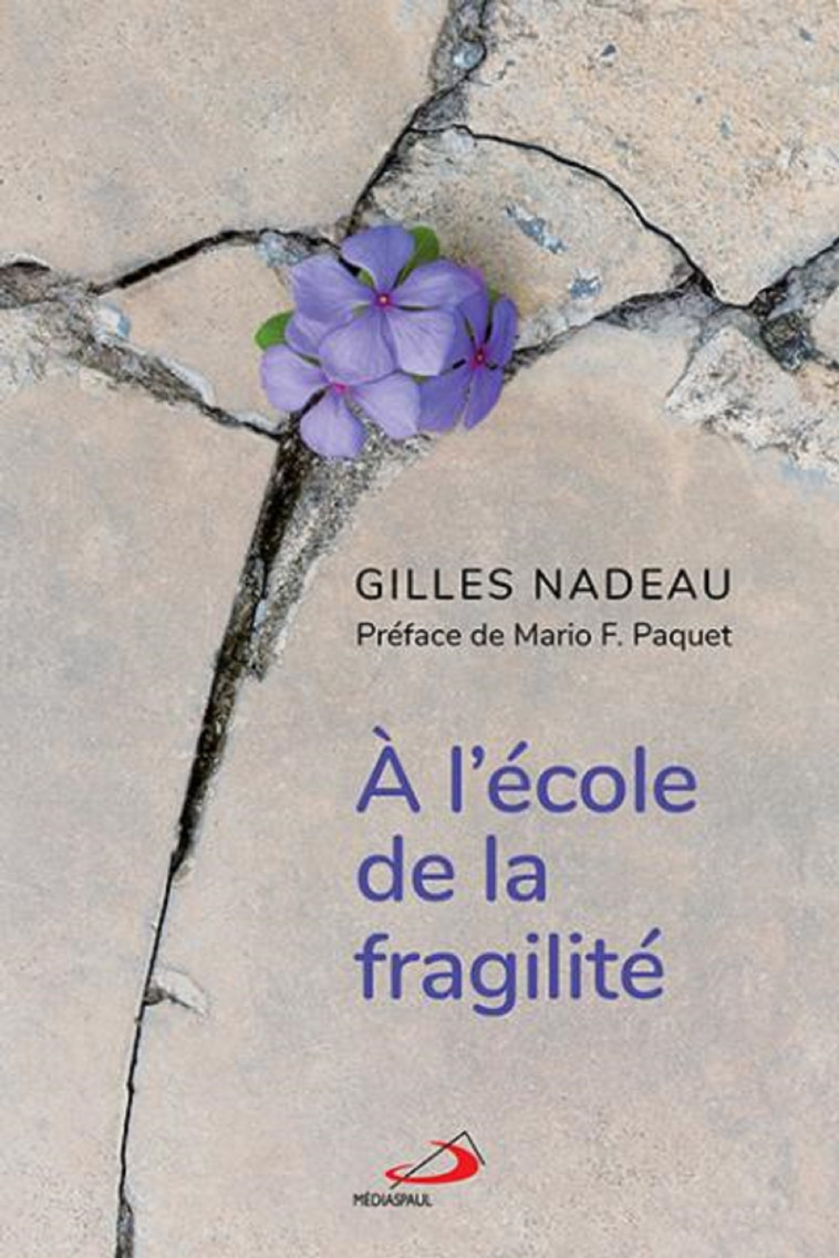 À L'ÉCOLE DE LA FRAGILITÉ - Gilles Nadeau - MEDIASPAUL