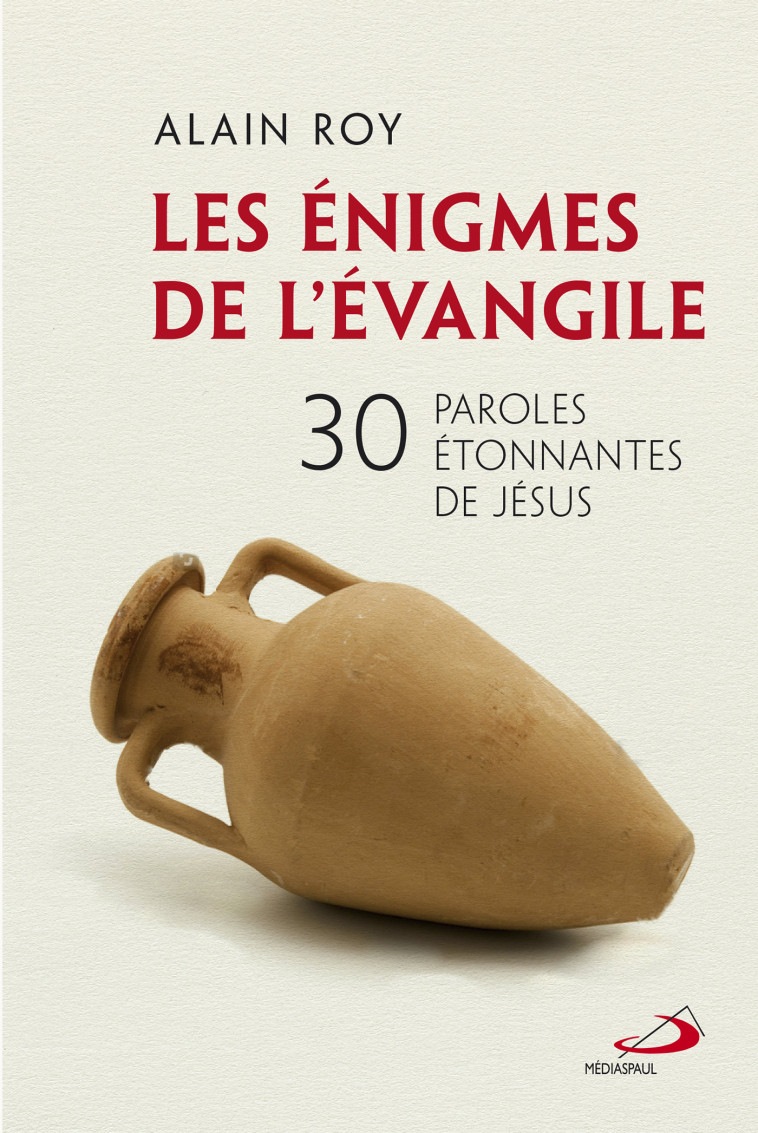 ÉNIGMES DE L'ÉVANGILE (LES) - Alain Roy - MEDIASPAUL