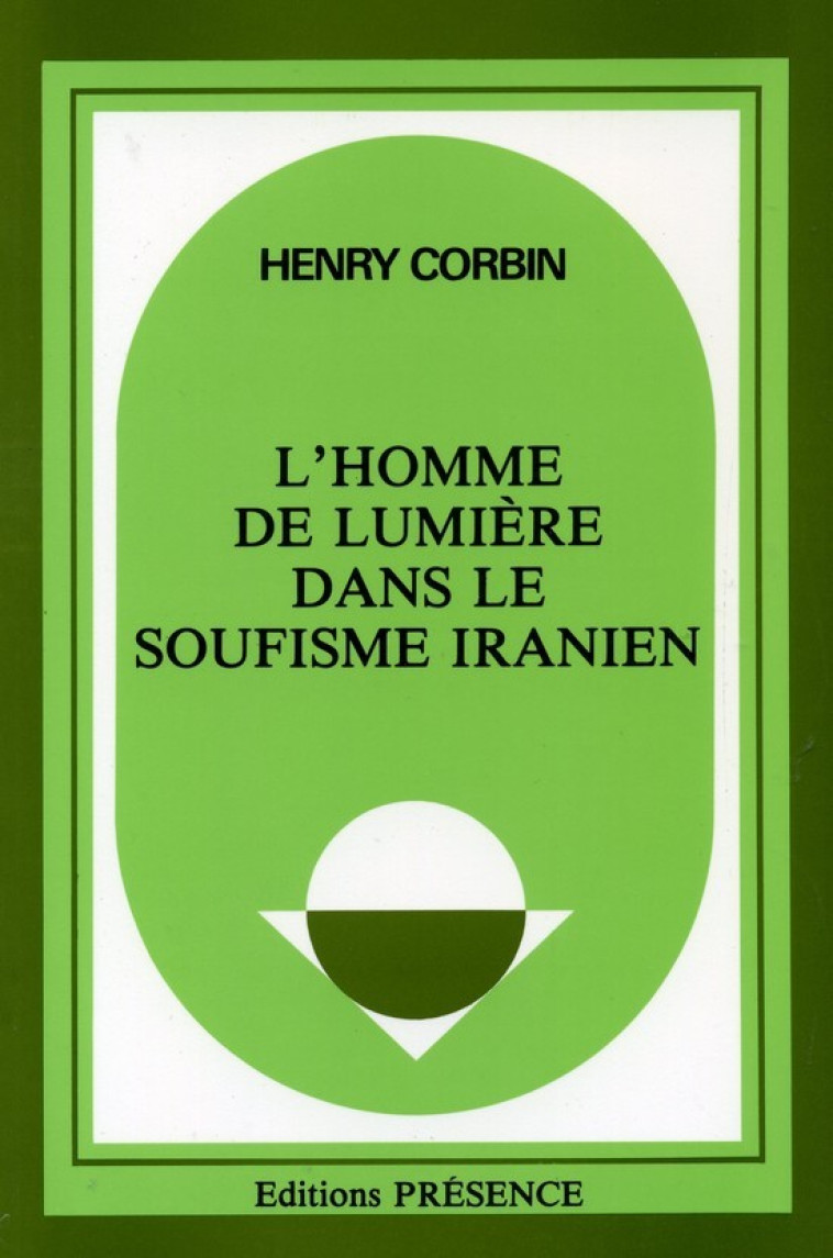 L'homme de lumiere dans le soufisme iranien -  Corbin - PRESENCE