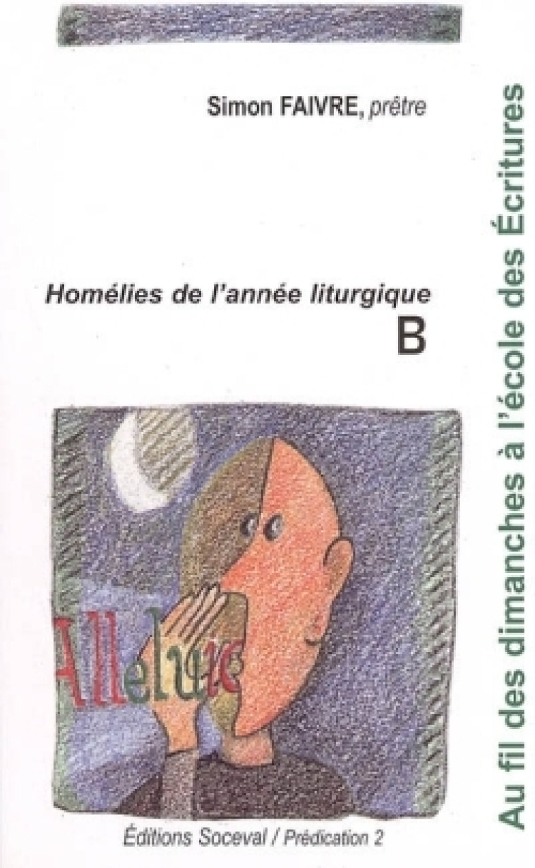 Au fil des dimanches à l'école des Ecritures Tome 2 - Année B - Simon Faivre - ARTEGE