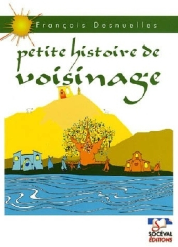 Petite histoire de voisinage - François Desnuelles - ARTEGE