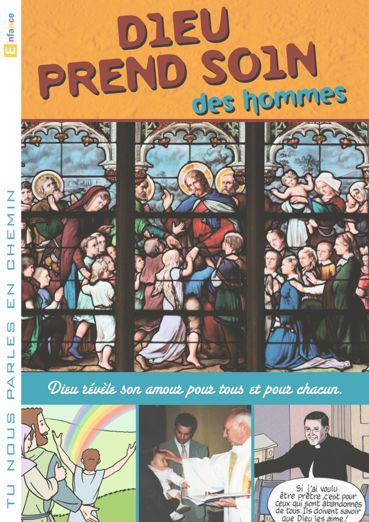 Tu nous parles en chemin - Enfance - 6 - Dieu prend soin des hommes -  SERVICE DIOCÉSAIN DE LA CATÉCHÈSE DE LILLE - DECANORD