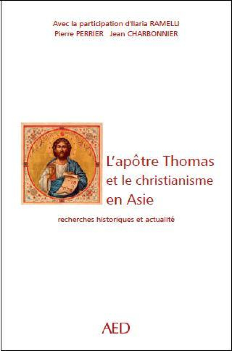 L'apôtre Thomas et le Christianisme en Asie - Ilaria Ramelli - EGLISE DETRESSE