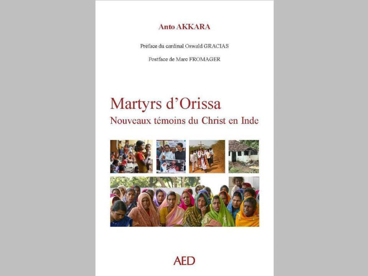 Martyrs d'Orissa, nouveaux témoins du Christ en Inde - Anto Akkaro - EGLISE DETRESSE