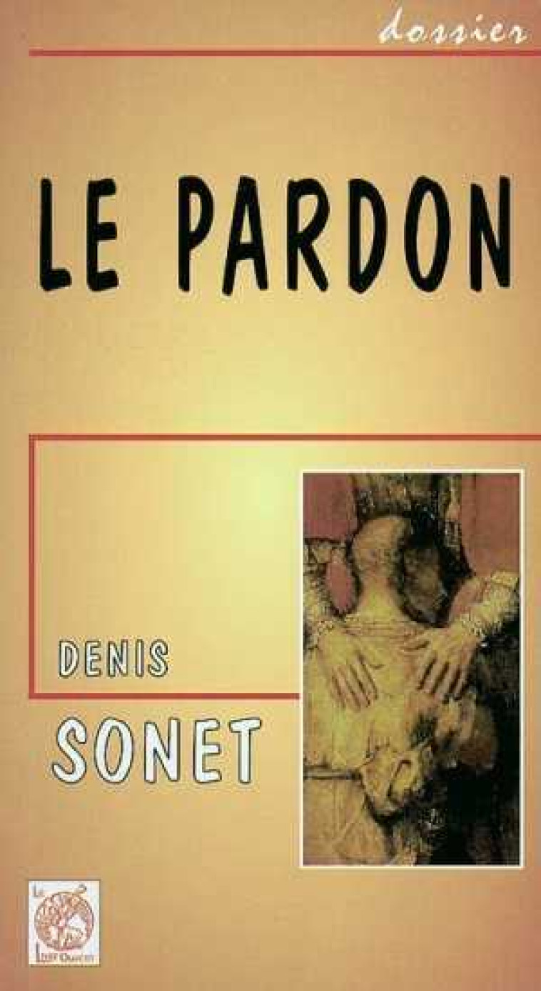 Le pardon - Denis Sonet - LIVRE OUVERT