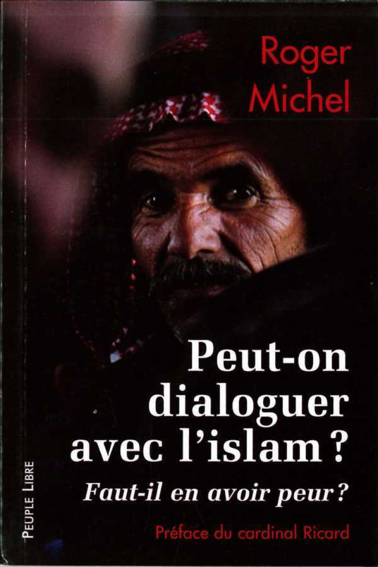 Peut-on dialoguer avec l'Islam - Roger Michel - PEUPLE LIBRE