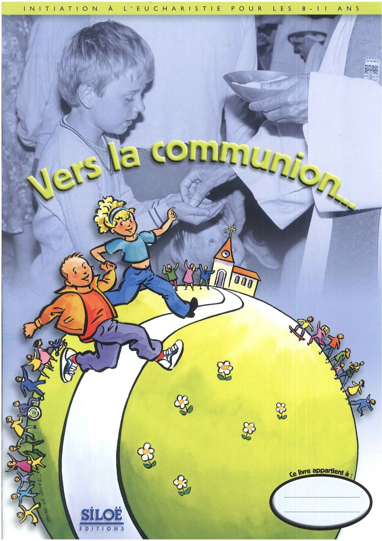 VERS LA COMMUNION - 8/11 ANS -  Collectif - SILOE SYPE