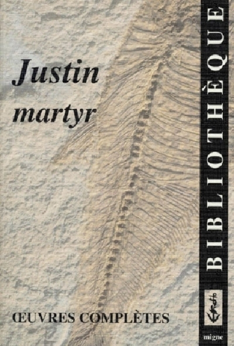 OEUVRES COMPLETES - Martyr Justin - MIGNE