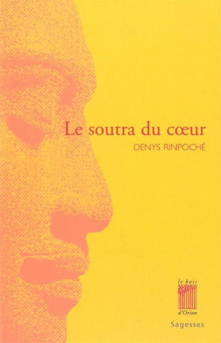 Le Soutra du Coeur - Denys Rinpoché - BOIS D ORION