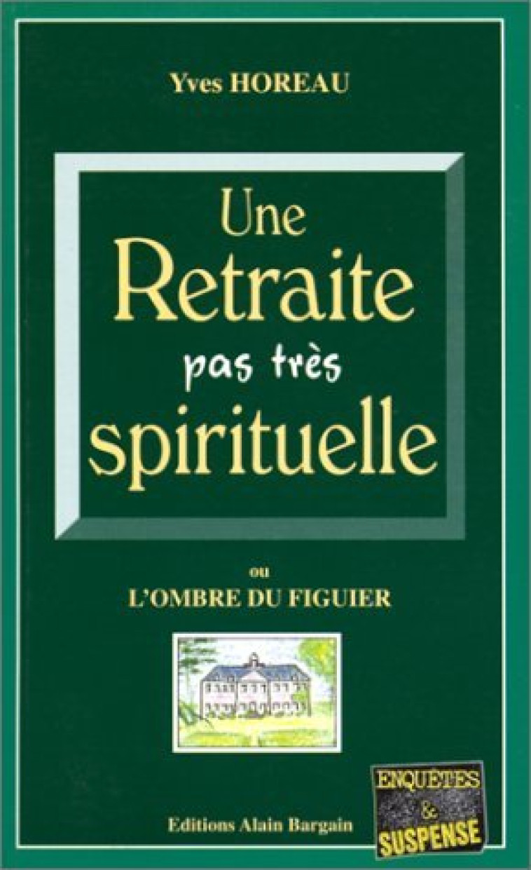 Une retraite pas tres spirituelle - Yves Horeau - BARGAIN