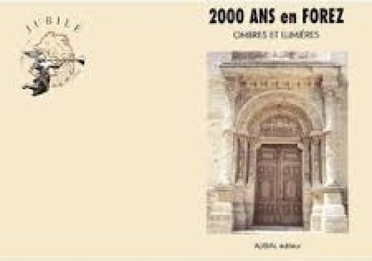 2000 ans en forez. ombres et lumieres -  Collectif - AUBIN