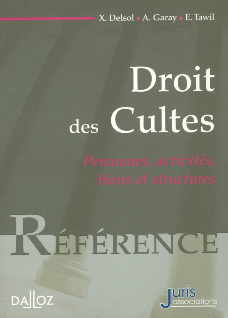 Droit des cultes - Personnes, activités, biens et structures - Xavier Delsol - JURIS SERVICE