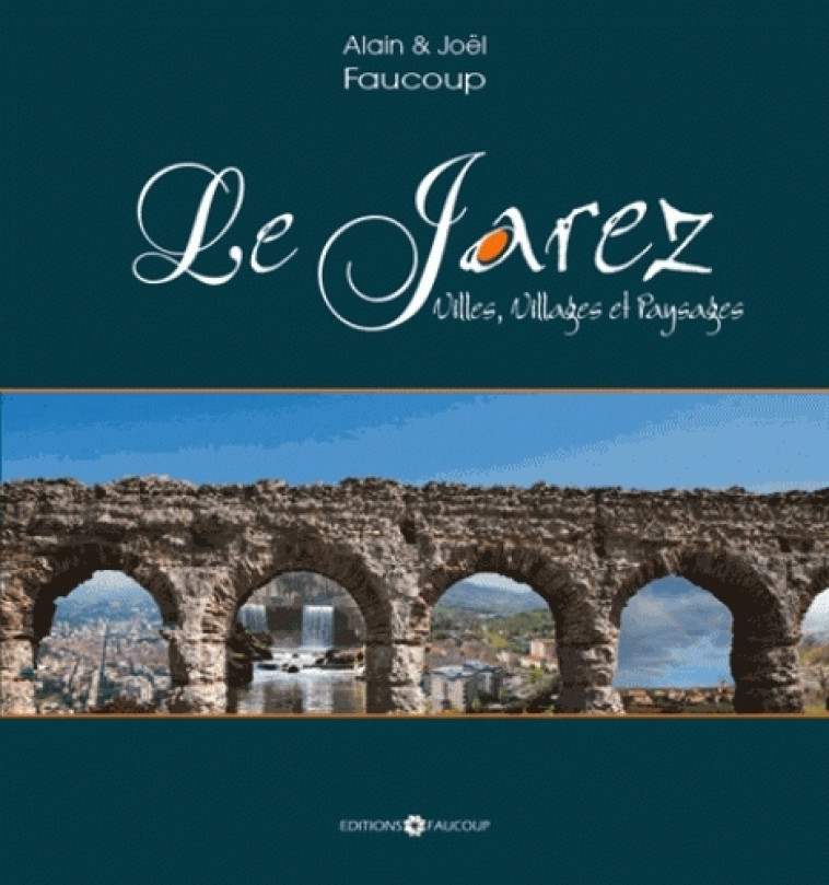 Le Jarez, villes, villages et paysages - FAUCOUP,JOEL F ALAIN - FAUCOUP