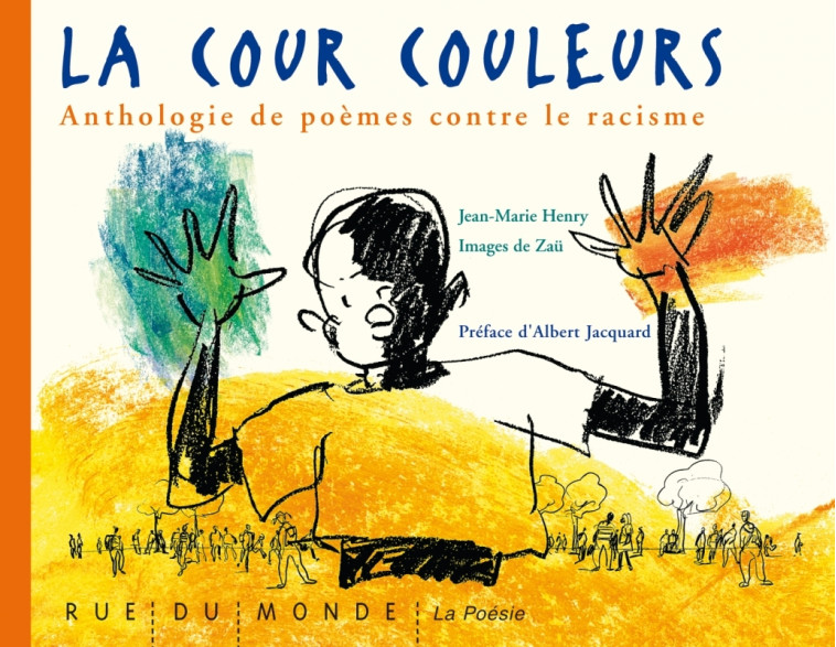 LA COUR COULEURS - POEMES CONTRE LE RACISME - Jean-Marie HENRY - RUE DU MONDE