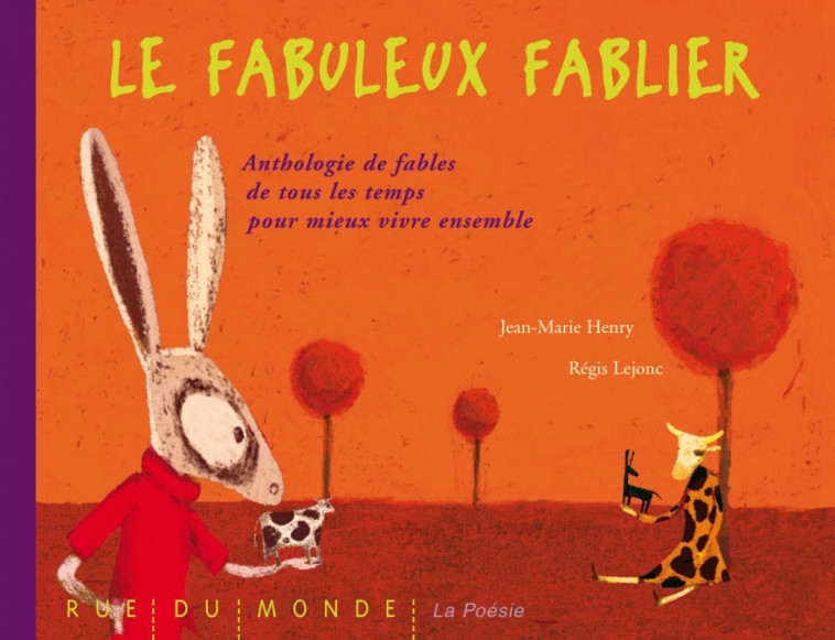 LE FABULEUX FABLIER - ANTHOLOGIE DE FABLES - Jean-Marie HENRY - RUE DU MONDE