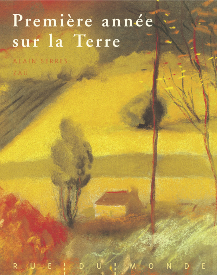 Première année sur la Terre - Alain Serrès - RUE DU MONDE