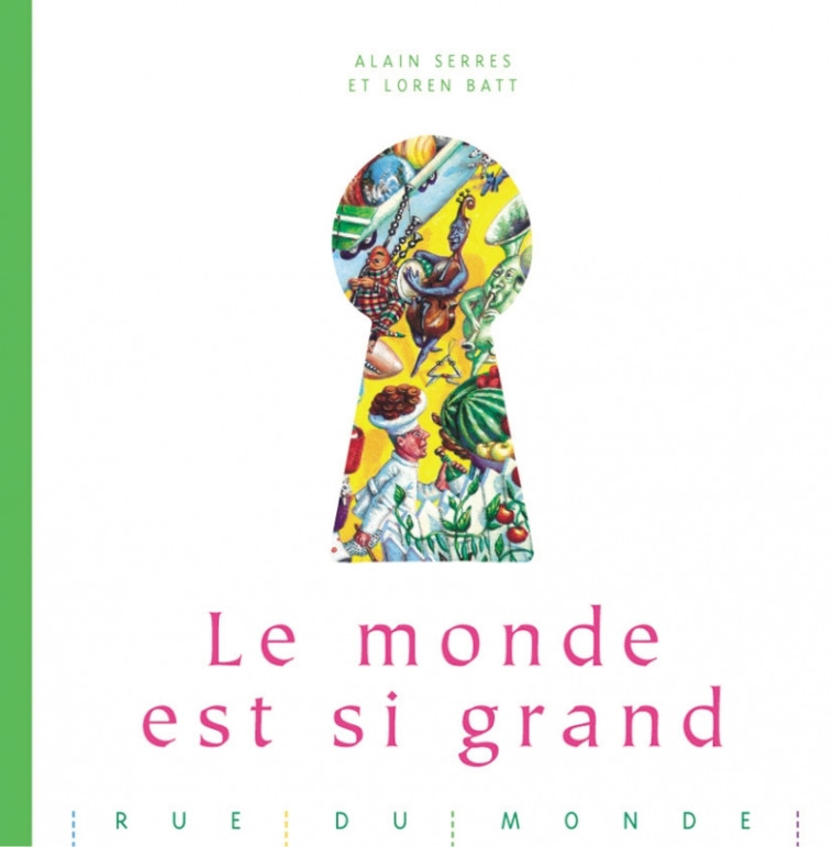 LE MONDE EST SI GRAND - Alain Serrès - RUE DU MONDE