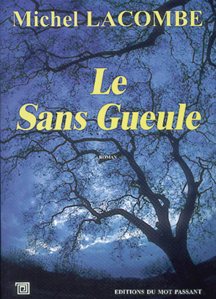 Sans Gueule (Le) - LACOMBE MICHEL - MOT PASSANT