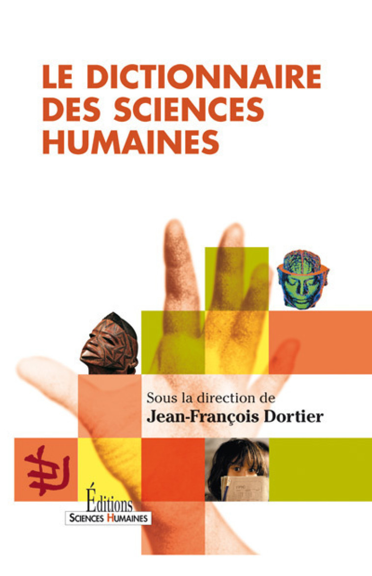 Le Dictionnaire des sciences humaines - Jean-François Dortier - SCIENCES HUMAIN