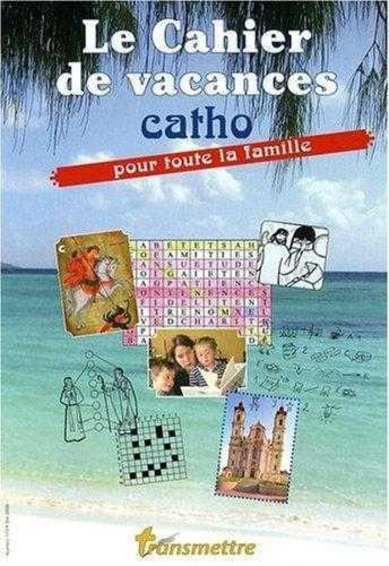 Cahier de vacances catholique - SUREAU D - COMMUNICATION