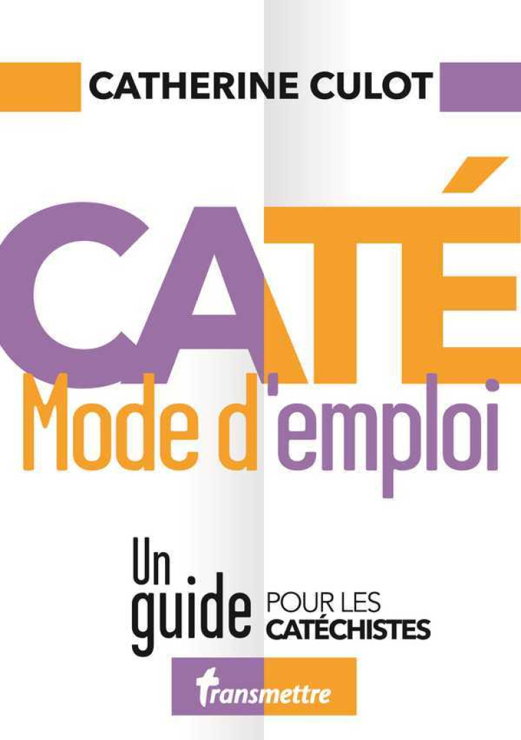 Caté mode d'emploi - Catherine Culot - COMMUNICATION