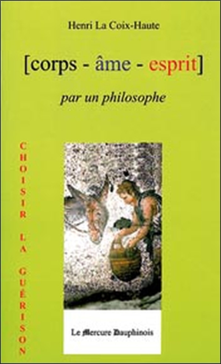 Corps Âme Esprit par un Philosophe - Henri La Croix-Haute - MERCURE DAUPH