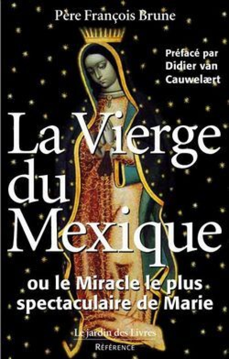 La vierge du Mexique - Francois Brune (Pere) - JARDIN LIVRES