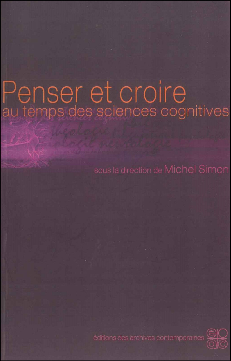 Penser et croire au temps des sciences cognitives - Michel Simon - ARCHIVES CONTEM