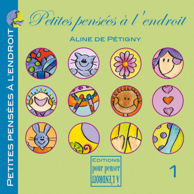 Petites Pensees A L'Endroit Tome 1 -  De Pétigny Aline - POURPENSER