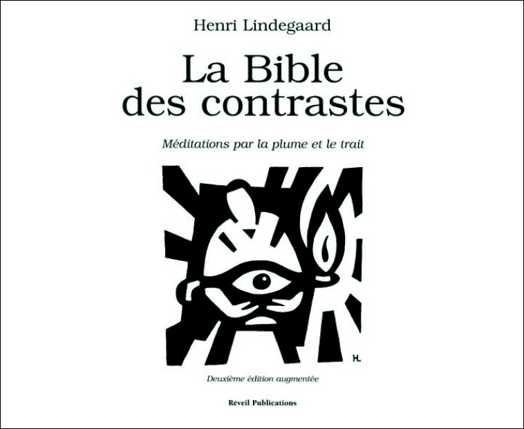 La Bible des contrastes. Méditations par le trait et la plume - Henri Lindegaard - OLIVETAN