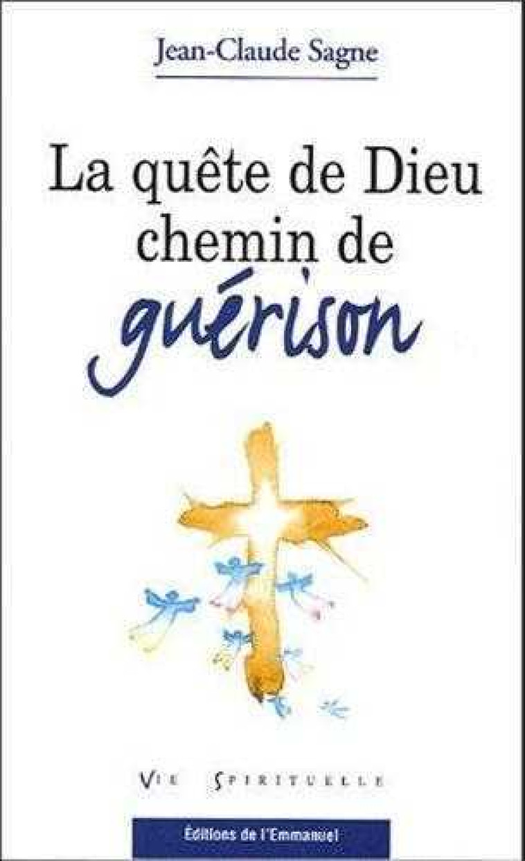 La quête de Dieu, chemin de guérison - XXX - EMMANUEL