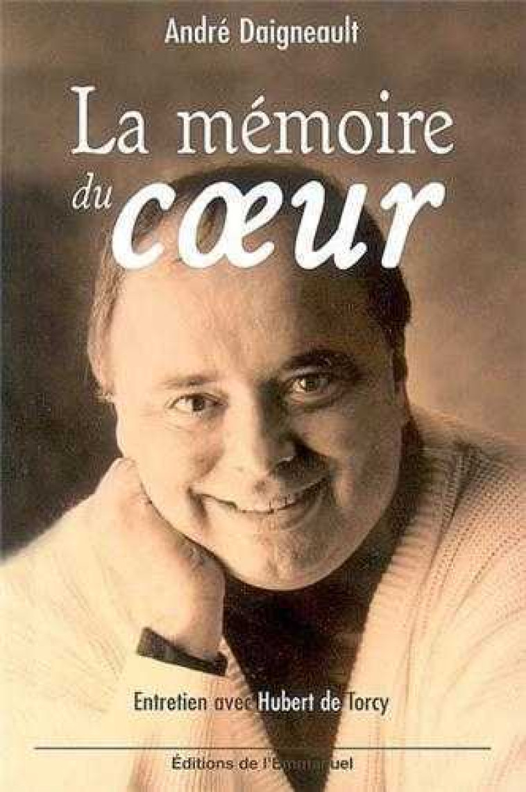 La mémoire du coeur - André DAIGNEAULT - EMMANUEL