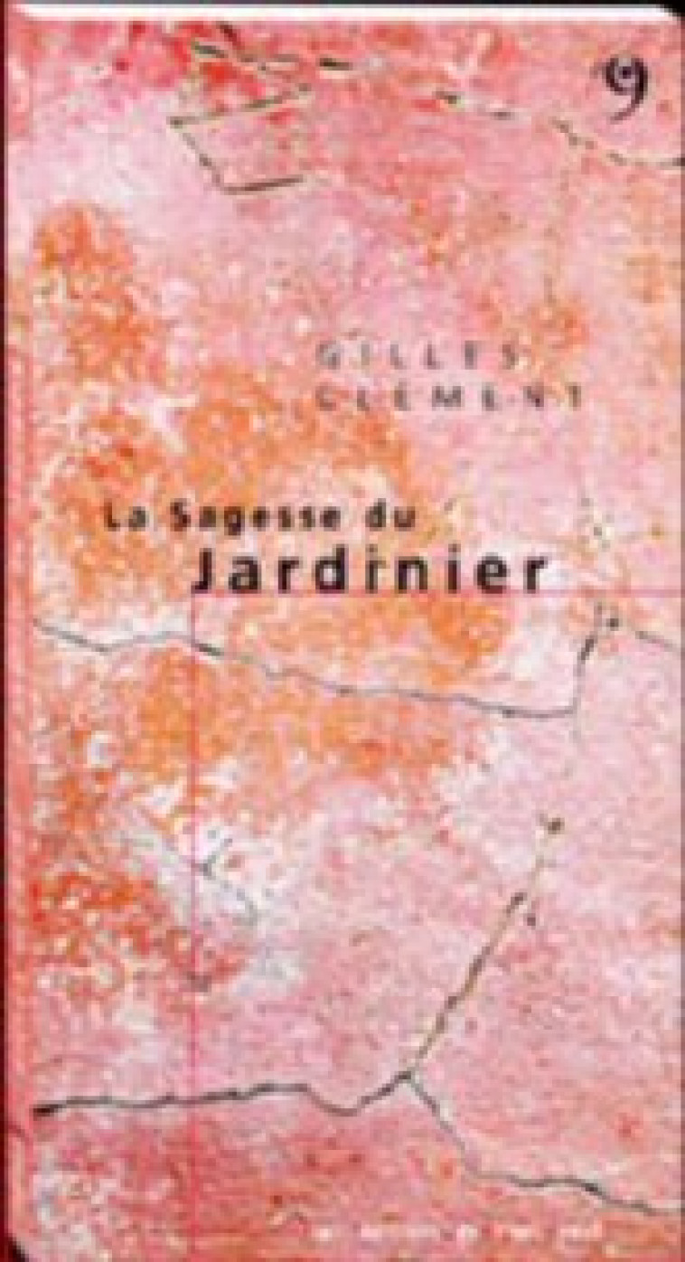 Sagesse du Jardinier - Gilles ClÃ©ment - EDITIONS DU 81