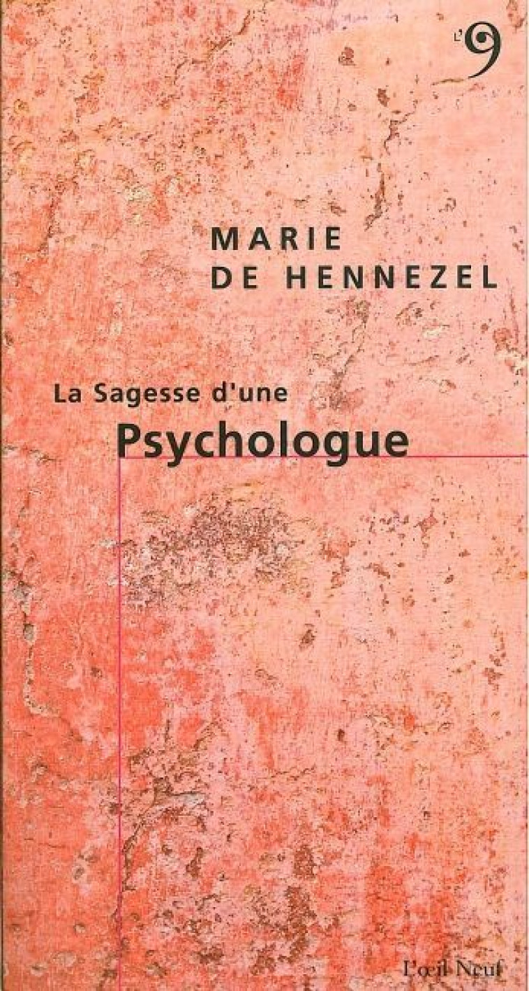 La Sagesse d'une Psychologue - Marie de Hennezel - EDITIONS DU 81