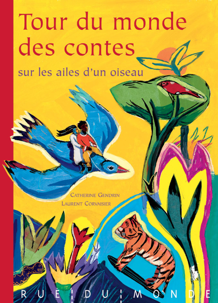 TOUR DU MONDE DES CONTES SUR LES AILES D'UN OISEAU - Catherine GENDRIN - RUE DU MONDE