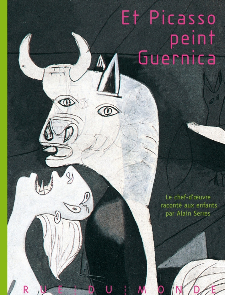 Et Picasso peint Guernica - Alain Serrès - RUE DU MONDE