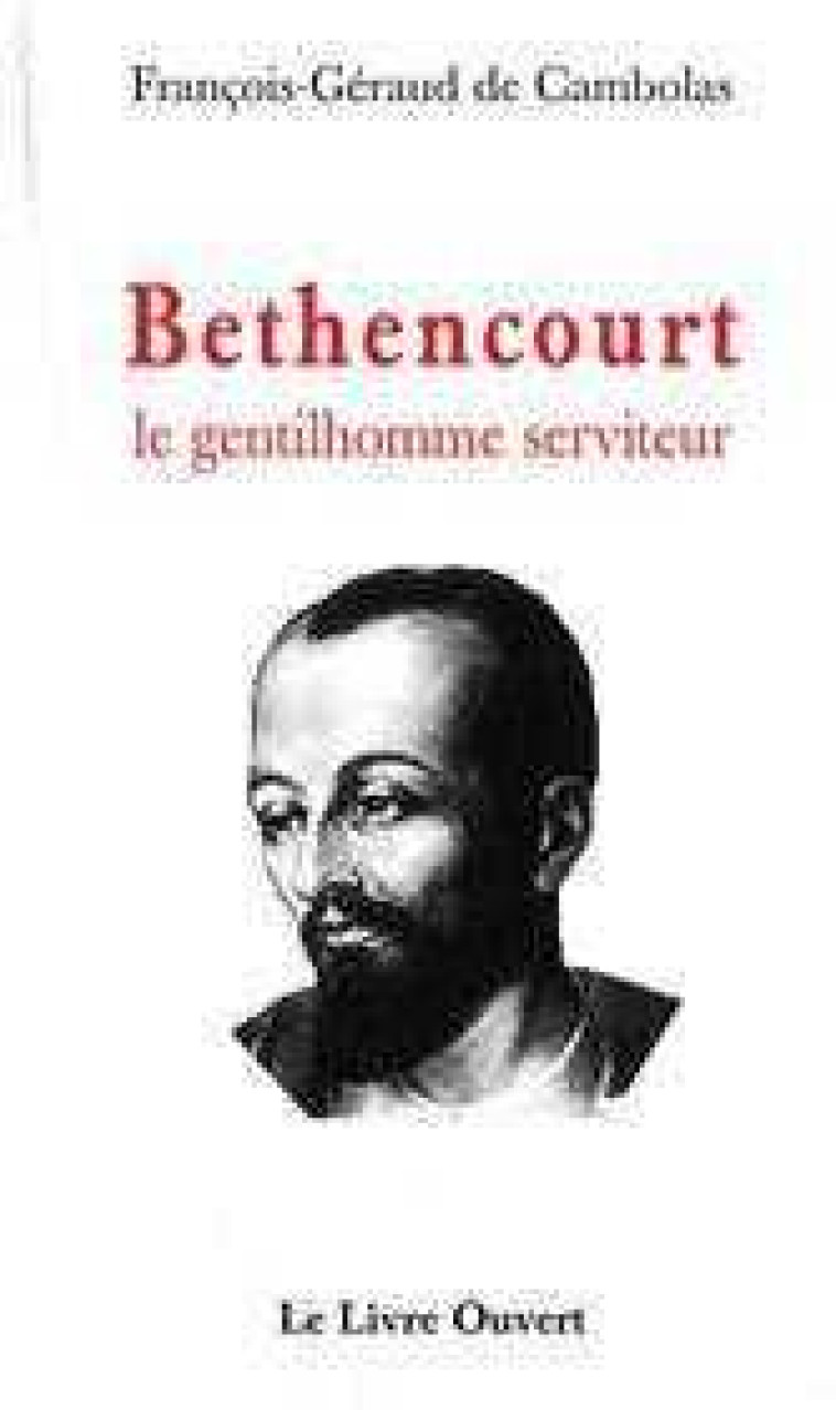 Bethencourt le gentilhomme serviteur - François-Géraud DE CAMBOLAS - LIVRE OUVERT