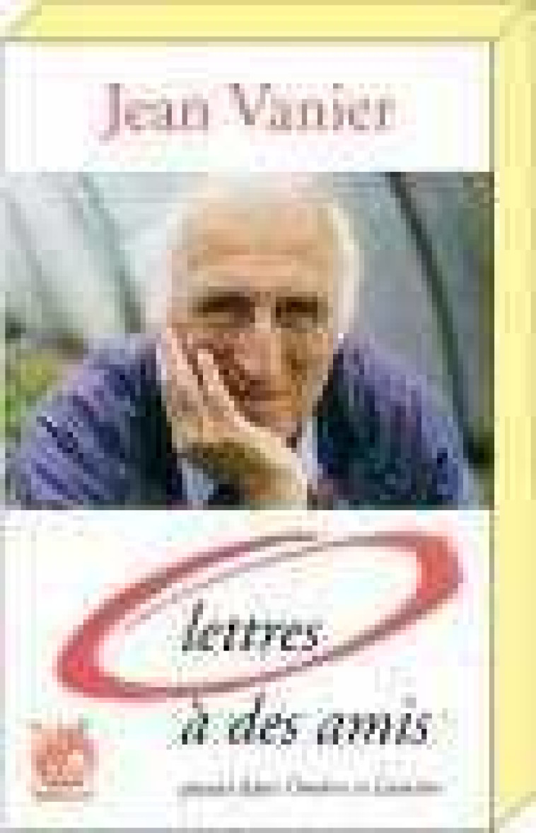 Lettres à des amis - Jean Vanier - LIVRE OUVERT