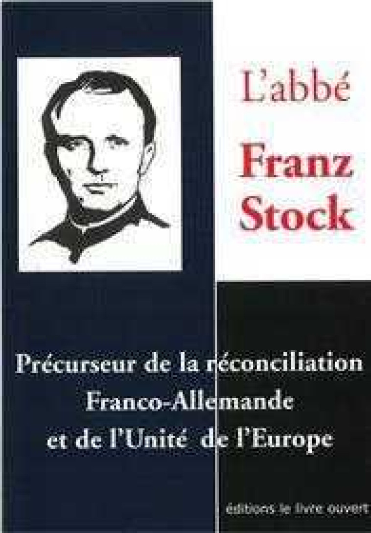 L'abbe Franz Stock - Jean-Pierre Guérend - LIVRE OUVERT