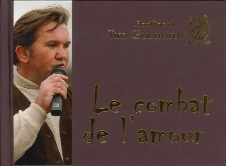 Le combat de l'amour - Tim Guénard - LIVRE OUVERT