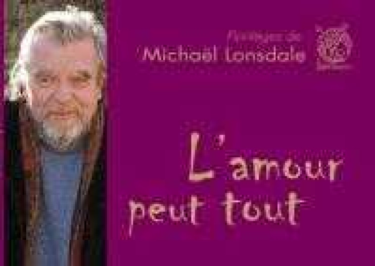 L'amour peut tout - Michaël Lonsdale - LIVRE OUVERT